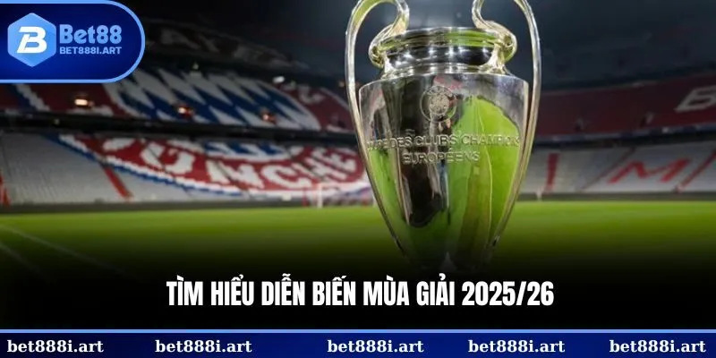 Tìm hiểu diễn biến mùa giải 2025/26